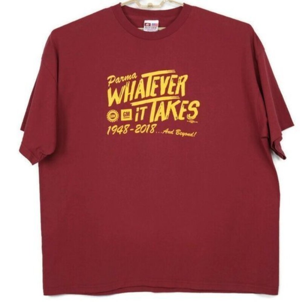 Parma Ohio‎ GM General Motors UAW Whatever It Takes T-Shirt Shirt Maroon 4XL